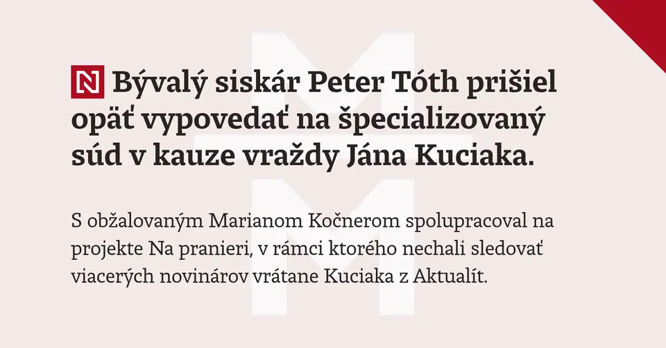 Bývalý príslušník SIS opäť pred súdom v procese o zavraždení novinára