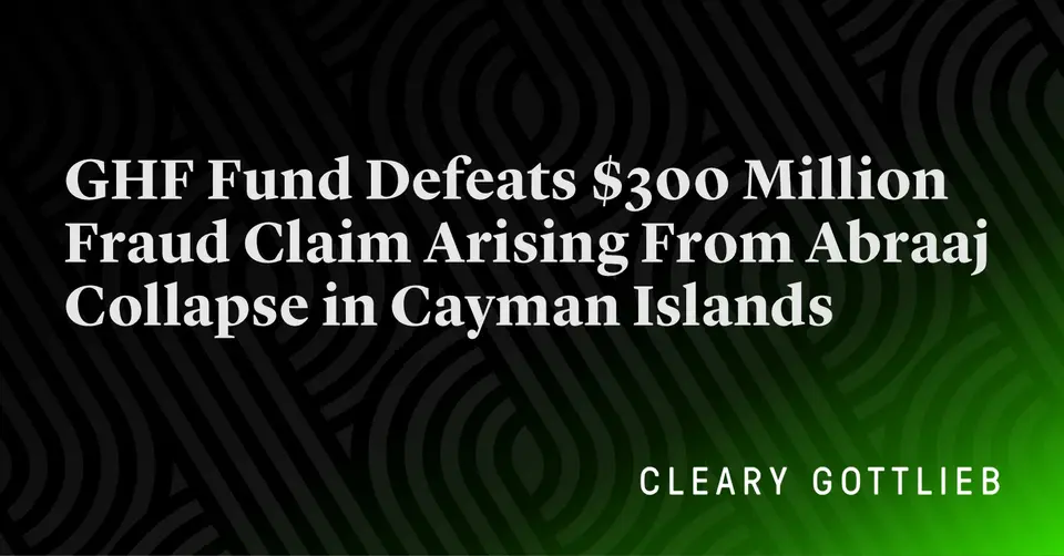 GHF Fund wins $300M fraud case over Abraaj collapse in Cayman Islands