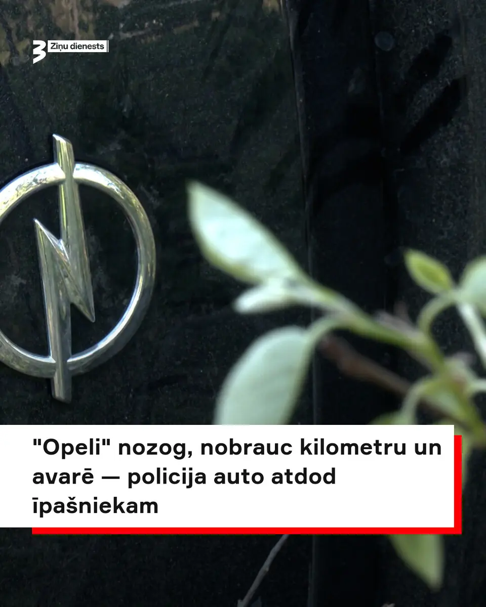 Thieves steal unlocked Opel in Latgale, but crash and abandon it shortly after
