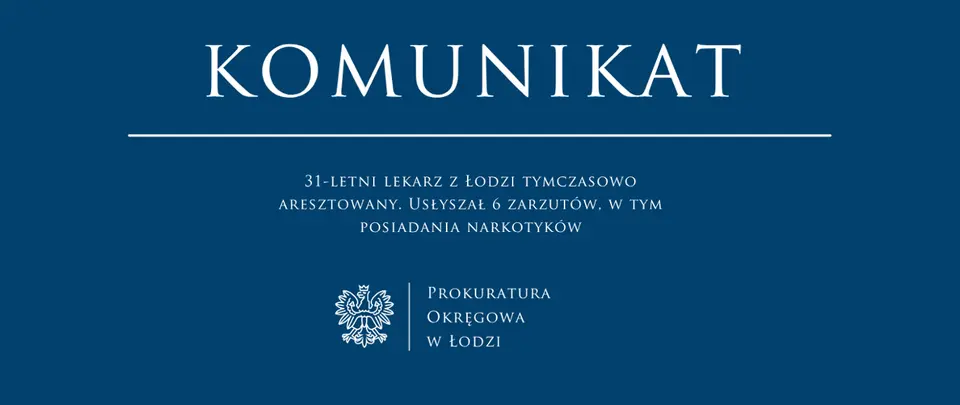 Lekarz z Łodzi w areszcie. Sześć poważnych zarzutów, w tym narkotyki