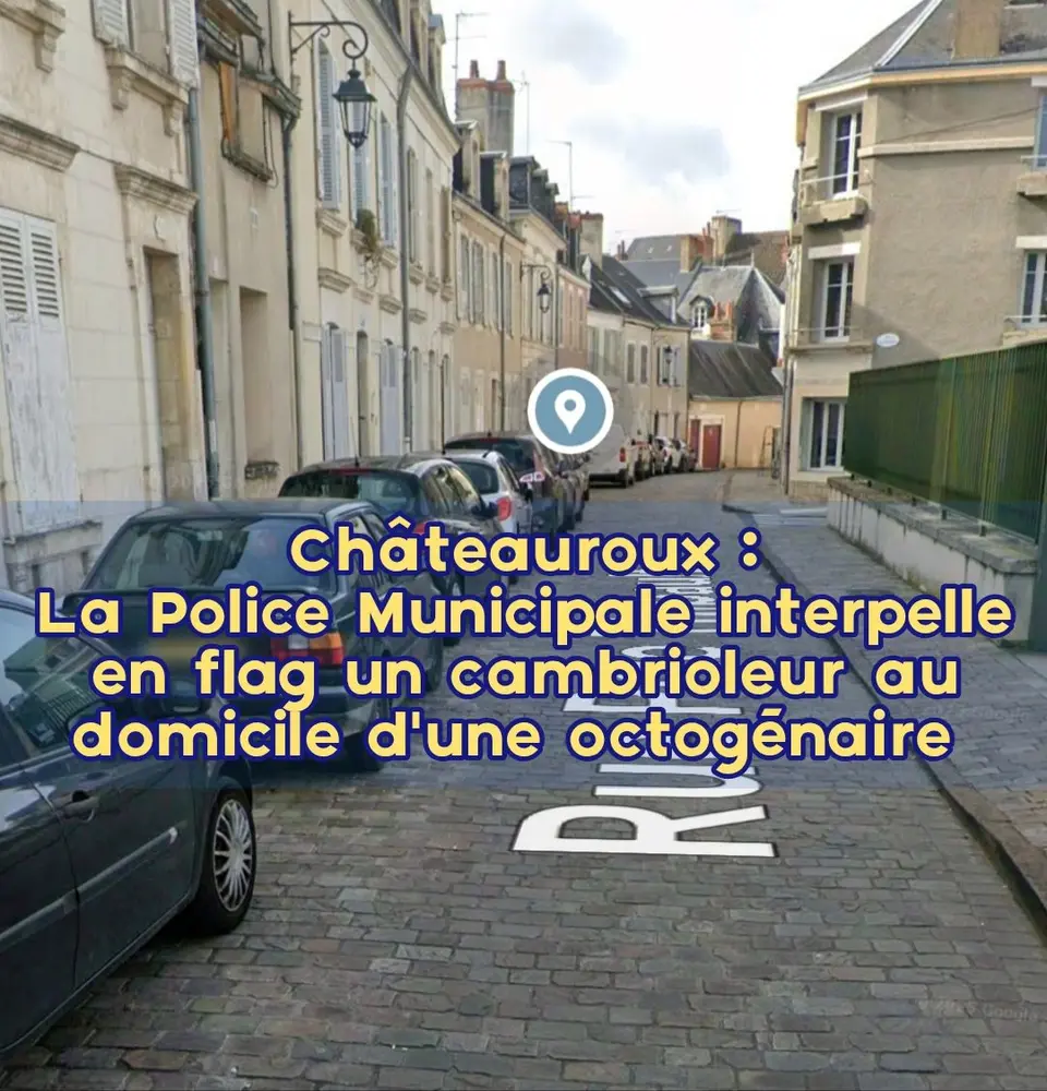 Cambriolage à Châteauroux : un voleur interpellé en flagrant délit chez une octogénaire