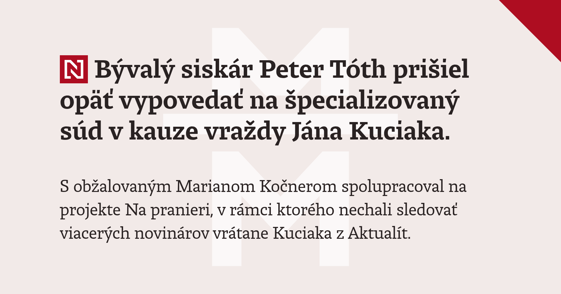 Bývalý príslušník SIS opäť pred súdom v procese o zavraždení novinára