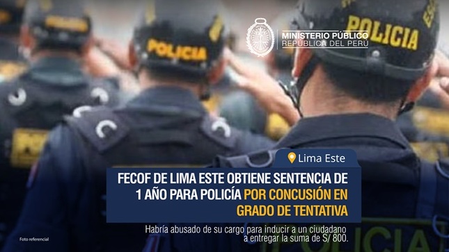 Policía sentenciado a 1 año de prisión por concusión en grado de tentativa en Lima Este